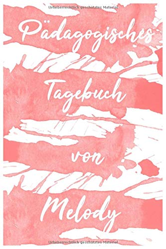 Pädagogisches Tagebuch von Melody: Tagebuch und Notizheft mit 80 linierten Seiten (15,24 x 22,86) Books