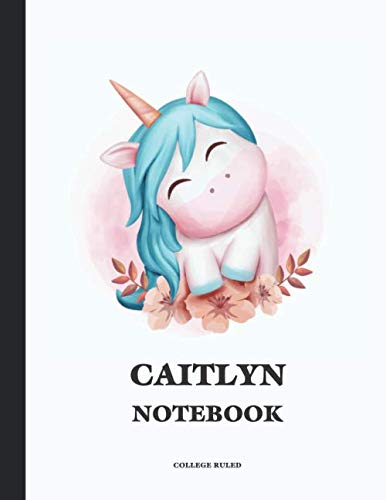 CAITLYN College Ruled Notebook: Cute Unicorn 150 Page Personalized Blank College Ruled Lined School Notebook / Journal for Girls & Women. School ... Diary Notes Keeping Journaling Composition Business, Finance & Career