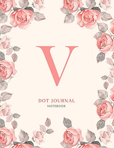 V Dot journal Notebook: Pink Floral Monogram Initial V Notebook for Women and Girls (8.5 x 11 Dot Grid Paper for Bullet Journaling), 120 Pages (floral and I notebook, Band 22) Film, Art & Culture