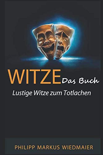 Witze - Das Buch: Lustige Witze zum Totlachen Humour & Satire