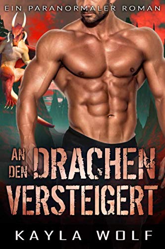 An den Drachen versteigert: Ein paranormaler Roman (Drachen von Dragon Valley, Band 3) Romantic Fantasy
