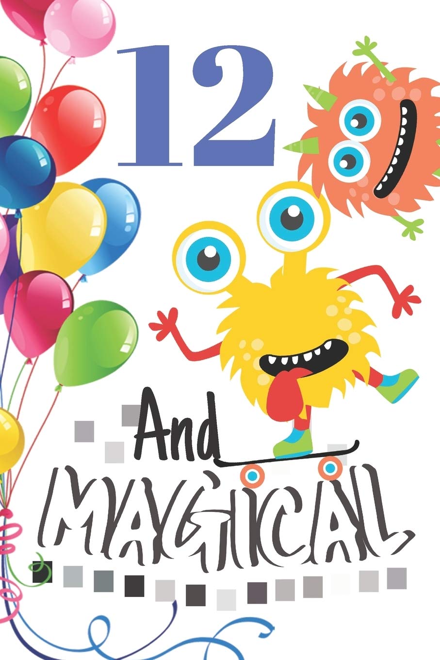 12 And Magical: Happy Birthday Monster Sketchbook For Boys - 12 Years Old Birthday Gifts - Sketchbook To Draw And Sketch In Non-fiction