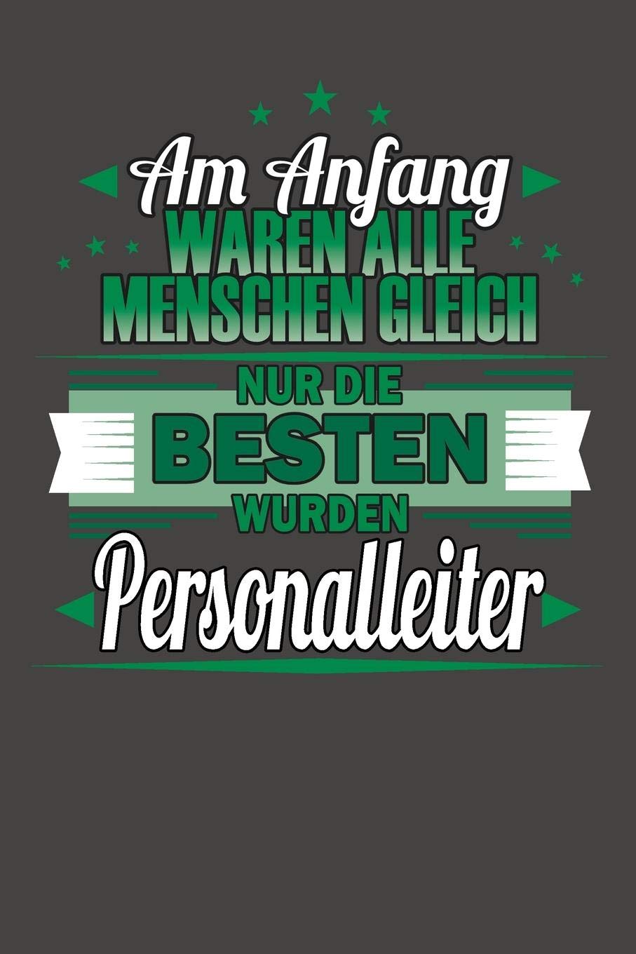 Am Anfang Waren Alle Menschen Gleich Nur Die Besten Wurden Personalleiter: Wochenplaner - ohne festes Datum für ein ganzes Jahr Business, Finance & Career