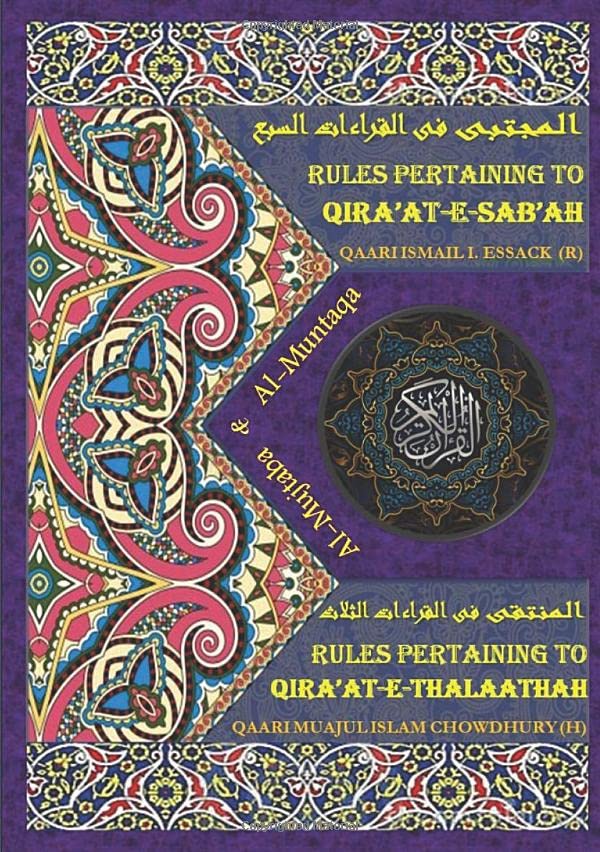 Al-Mujtaba and Al-Muntaqa: Rules pertaining to Qira'at-e-Sab'ah and Qira'at-e-Thalaathah: Rules Pertaining to the Seven and Three Qur'aanic (Ten/'Asharah Sughraa) Readings (Ar-Rawdhah) Learning & Reference