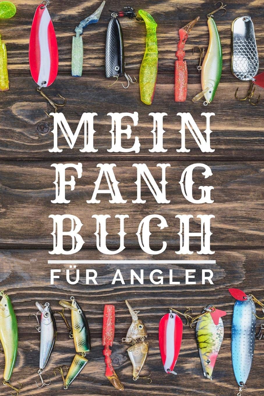 Mein Fangbuch für Angler: zum selber eintragen, 110 Seiten mit umfangreichem Innenteil zum Erfassen der geangelten Beute im praktischen A5 Format, Angeltagebuch für Erwachsene und Kinder Leisure & Fun