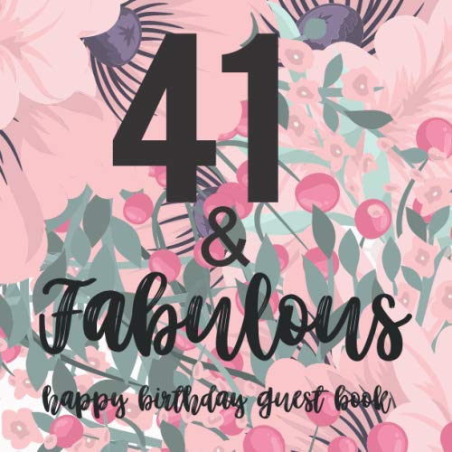41 & Fabulous Happy Birthday Guest Book: Gift Book For Family Friends To Write In With Messages Pages on the left have a pleasant frame that can be ... stickers, magazine cut-outs, or drawings. Non-fiction