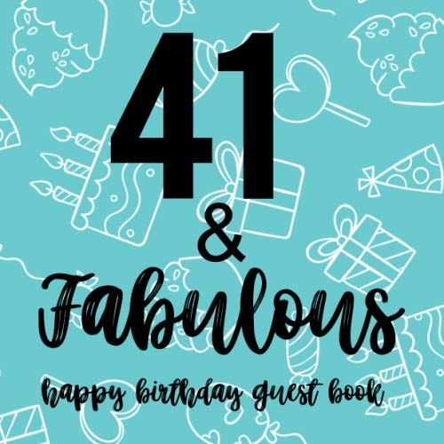 41 & Fabulous Happy Birthday Guest Book: Gift Book For Family Friends To Write In With Messages Pages on the left have a pleasant frame that can be ... stickers, magazine cut-outs, or drawings. Non-fiction