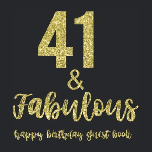 41 & Fabulous Happy Birthday Guest Book: Gift Book For Family Friends To Write In With Messages Pages on the left have a pleasant frame that can be ... stickers, magazine cut-outs, or drawings. Non-fiction