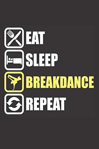 Eat Sleep Breakdance Repeat: Small blank sketchbook (6" X 9"), 120 Pages Books