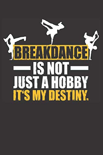 Breakdance is not just a hobby: Small blank sketchbook (6" X 9"), 120 Pages Books