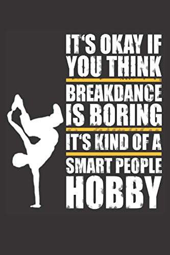It's okay if you think Breakdance is boring: Small blank sketchbook (6" X 9"), 120 Pages Books