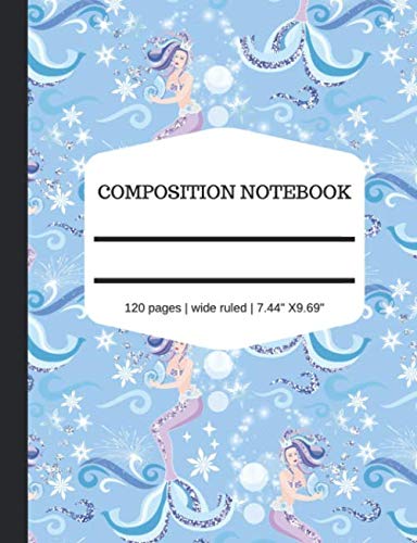Composition Notebook - 120 pages | Wide Ruled | 7.44" x 9.69": Blue and Purple Mermaid Queen Design Lined Pages Note Book (Mermaid Kingdom Gifts, Band 5) Books