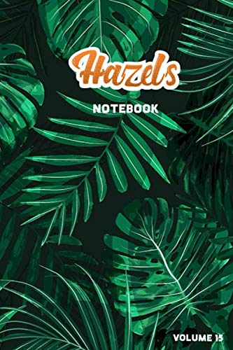 Hazel's Notebook Volume 15: Lined Personalized and Customized College Ruled Name Notebook Journal for Men & Women & Boys & Girls Learning & Reference