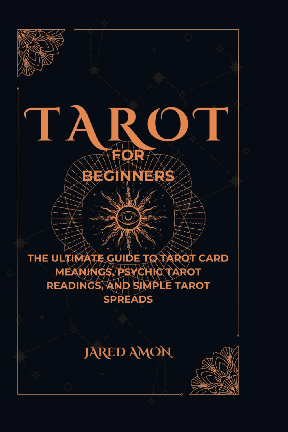 Tarot for Beginners: The Ultimate Guide to Tarot Card Meanings, Psychic Tarot Reading, and Simple Tarot Spreads book