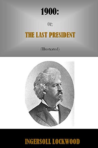1900: Or; The Last President (Illustrated): Large Print Contemporary literature