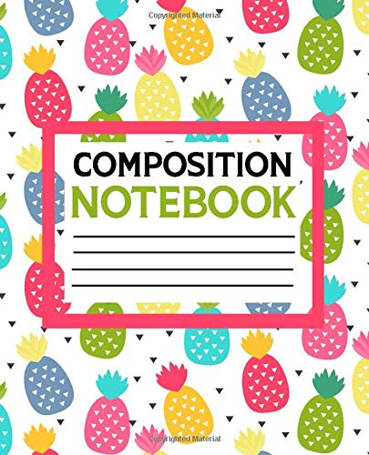 Composition Notebook: Pineapple Ananas and tropical fruits fan design 110 Page 7.5x9.25 composition Blank Notebook college Wide ruled journal for women, men or your kids boy or girl book