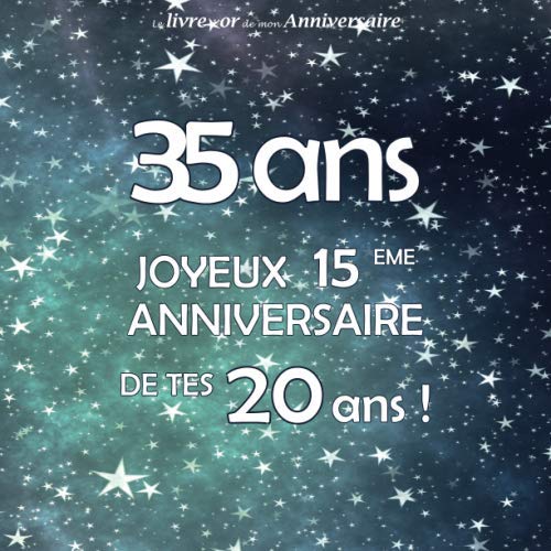 Le livre d'or de mon anniversaire, 35 ans Joyeux 15eme Anniversaire de tes 20 ans: Bleu Vert Etoile, 68 pages, Format carré 21,59 x 21,59 cm Lifestyle