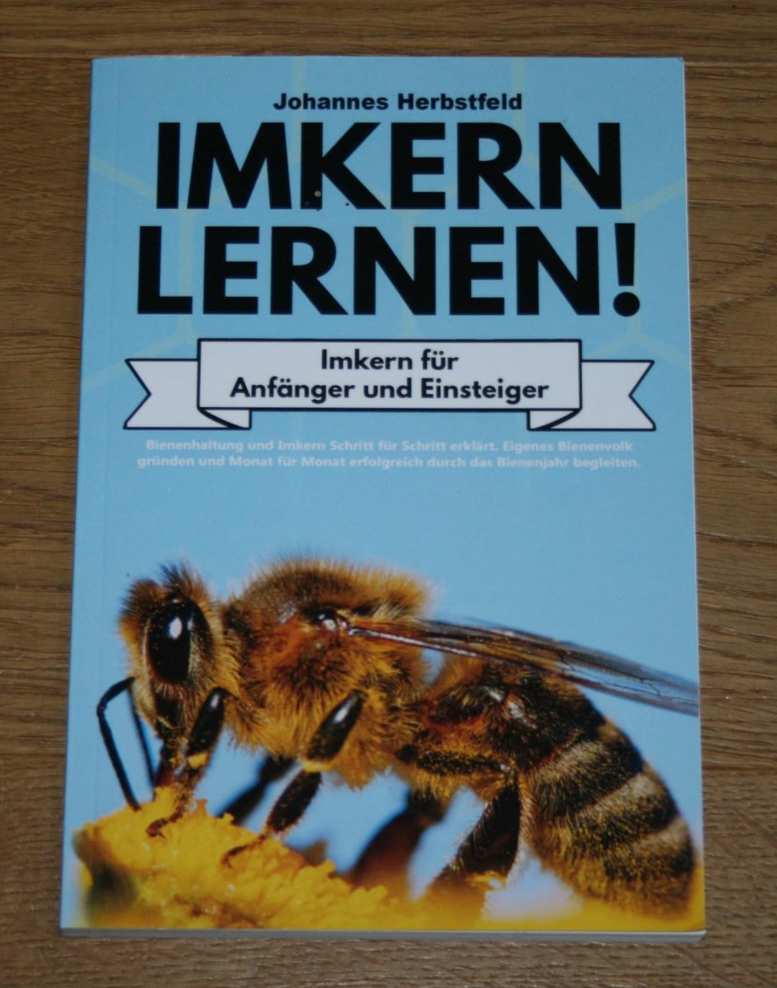 IMKERN LERNEN! Imkern für Anfänger und Einsteiger: Bienenhaltung und Imkern Schritt für Schritt erklärt. Eigenes Bienenvolk gründen und Monat für Monat erfolgreich durch das Bienenjahr begleiten. Geology & Geography