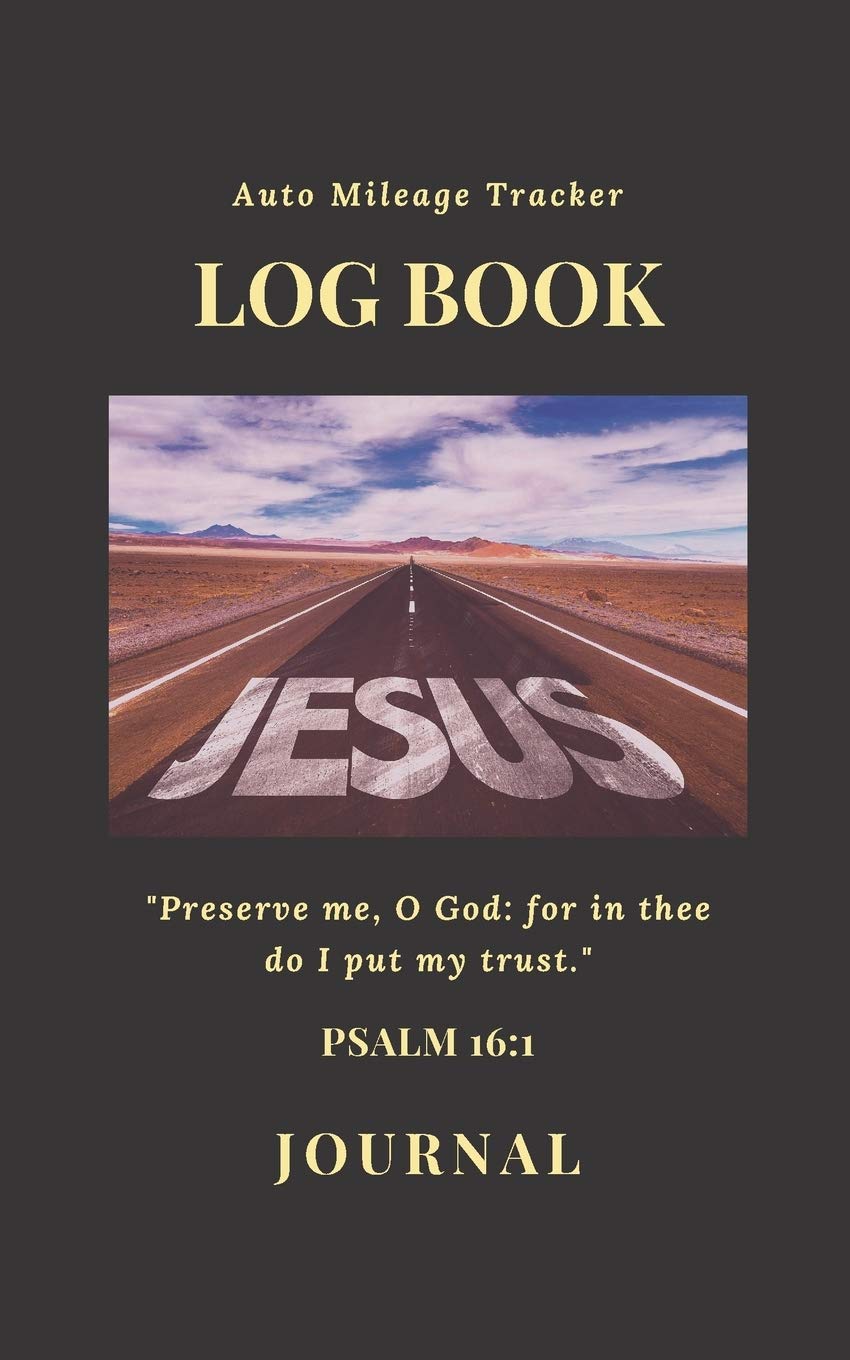 Auto Mileage Tracker Log Book "Preserve Me, Oh God: for in Thee do I Put My Trust". Psalm 16:1 - Journal: Keeping God first! - Monthly design w/lined ... Christian, Messianic and/or Judaic Gifts. Business, Finance & Career