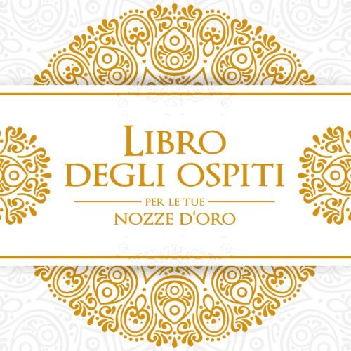 Libro degli ospiti per le tue nozze d’oro: 108 pagine per collezionare i ricordi di questo giorno speciale! Partnership & Love
