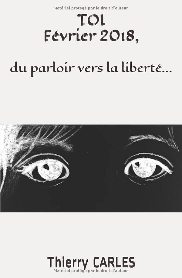 TOI Février 2018,: du parloir vers la liberté... Parents & Children