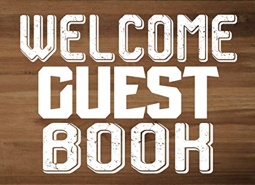 Welcome Guest Book: Vacation Home Guest Book For Events, Wedding, Birthday, Anniversary. Party Guest Book Use For Names & Addresses, Sign In, Advice, Wishes, Comments (Guests) book