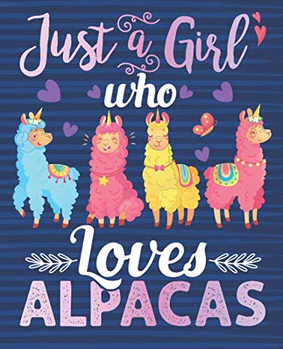 Just A Girl Who Loves Alpacas: Notebook, Journal, Diary With Wide Ruled Paper For School Office Home - Cute Notebook For Girls Hobbies & Crafts
