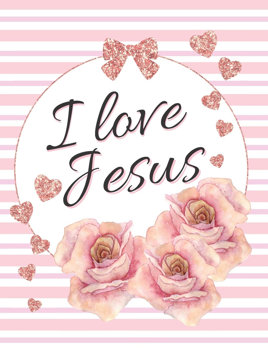 I Love Jesus!: Beautiful Composition Notebook For Religious Girls And Women, Collage Ruled, Perfect For School Notes Or As A Journal Hobbies & Crafts