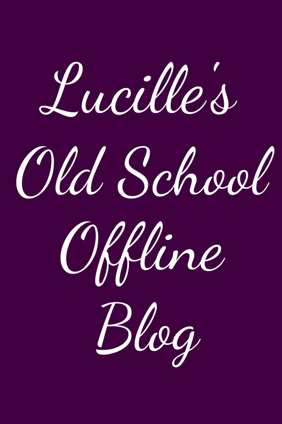 Lucille's Old School Offline Blog: Notebook / Journal / Diary - 6 x 9 inches (15,24 x 22,86 cm), 150 pages. Books