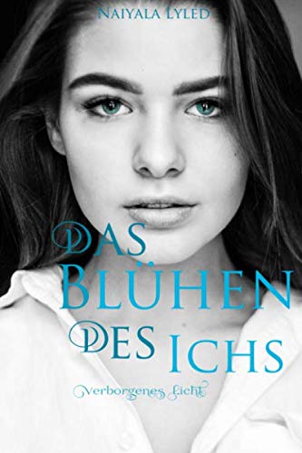 Das Blühen des Ichs: Verborgenes Licht (Elrion Saga, Band 1) Fantasy & Sci-Fi