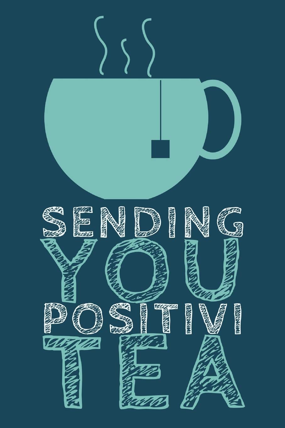 Positivi TEA: Sending You Positivity - Novelty Tea Pun For Tea Enthusiasts - Tea Themed Journal With Blank Pages Cooking & Enjoying