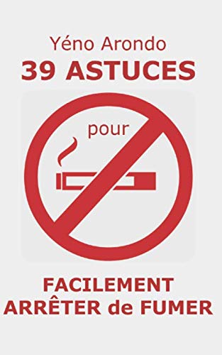 39 ASTUCES POUR FACILEMENT ARRÊTER DE FUMER Health, Nutrition & Fitness