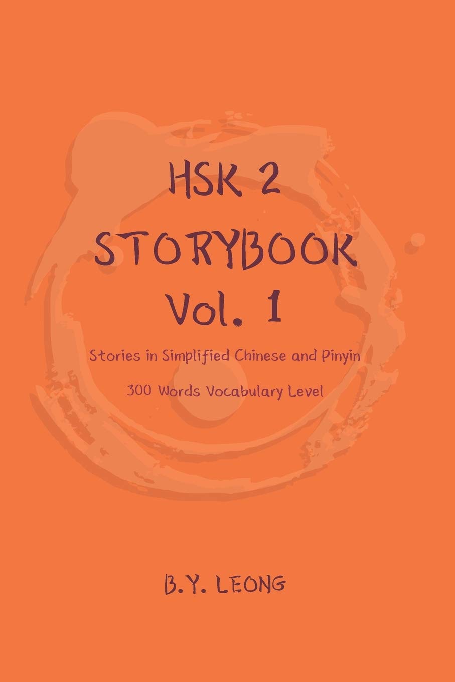 HSK 2 Storybook Vol 1: Stories in Simplified Chinese and Pinyin, 300 Word Vocabulary Level Foreign Languages ​​& Dictionaries