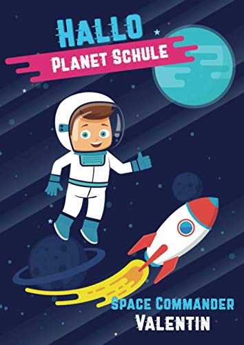 Hallo Planet Schule - Space Commander Valentin: Cooles personalisiertes Schreiblernheft und Malbuch A4 110 Seiten, Geschenk für Jungen zur Einschulung und zum Buchstaben schreiben lernen Non-fiction