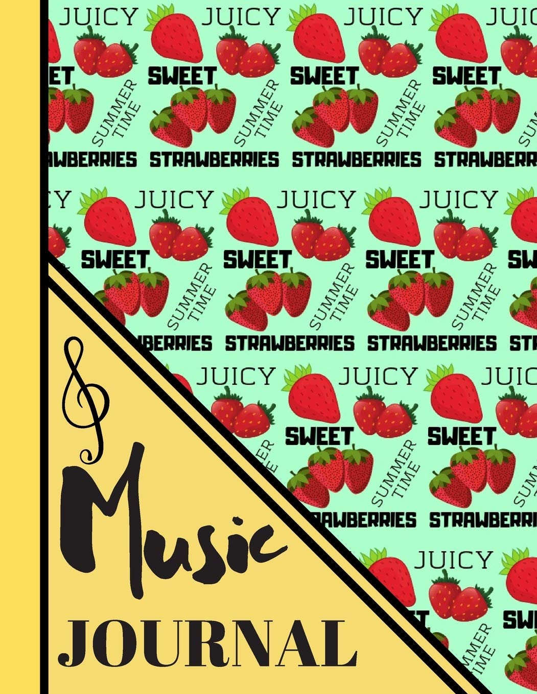 Music Journal: Pretty Strawberry Fruit Themed Pattern Print - Strawberry Music Journal for Songwriters, Musicians, Students and Teachers Garden & Plants