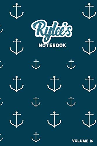 Rylee's Notebook Volume 16: Lined Personalized and Customized College Ruled Name Notebook Journal for Men & Women & Boys & Girls Learning & Reference