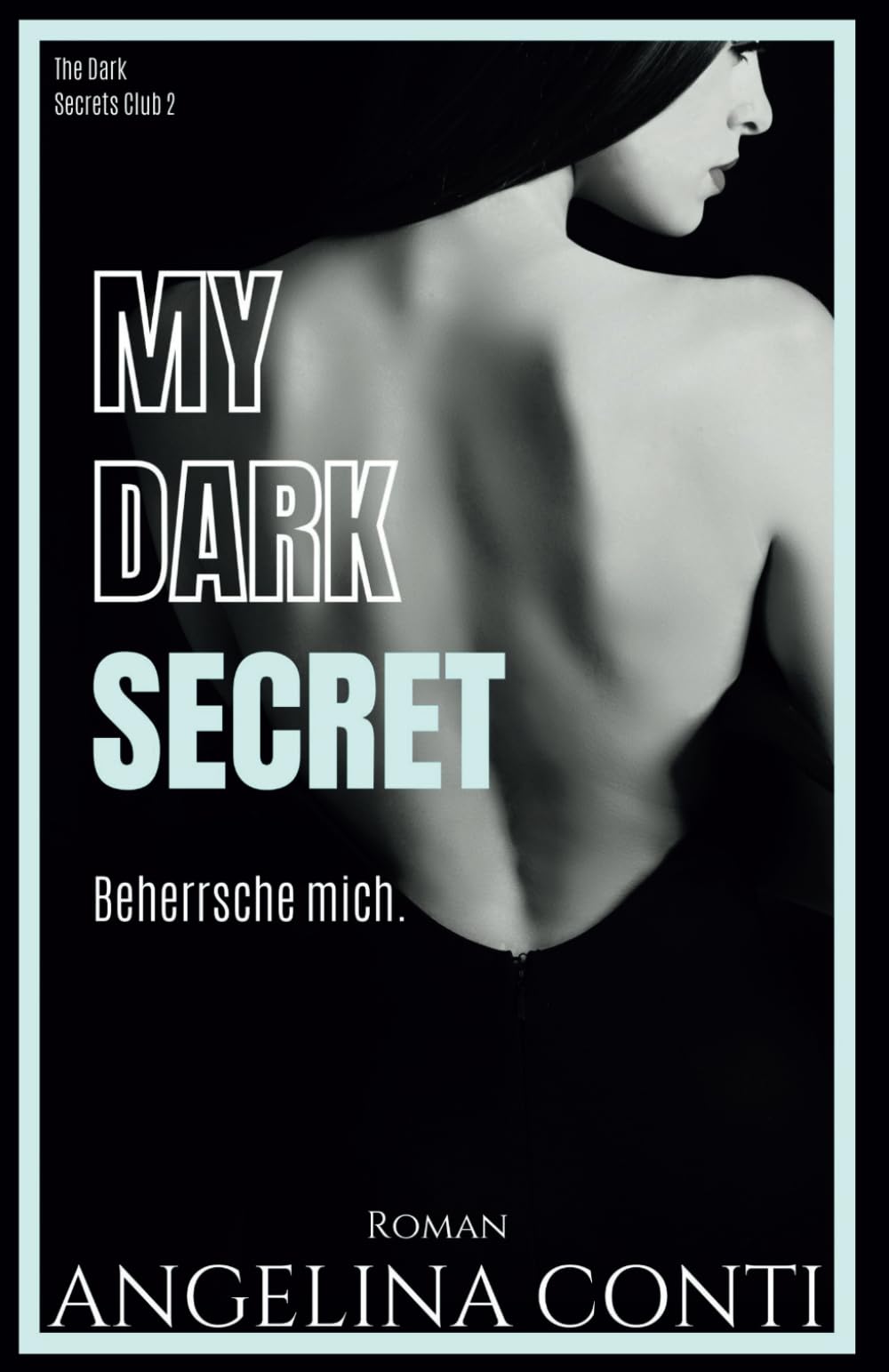 MY DARK SECRET: Beherrsche mich. (The Dark Secrets Club, Band 2) Contemporary literature