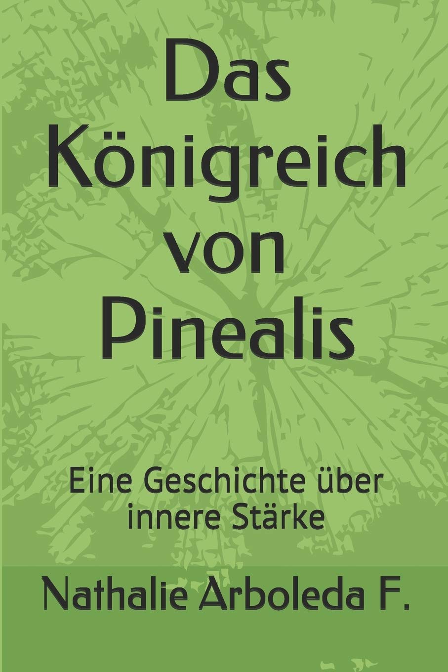 Das Königreich von Pinealis: Eine Geschichte über innere Stärke book