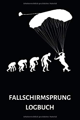 Fallschirmsprung Logbuch: Fallschirmspringer Sprungbuch- Evolution of Skydiver - 110 Seiten um seine Sprünge zu dokumentieren im praktischen A5 Format. Leisure & Fun