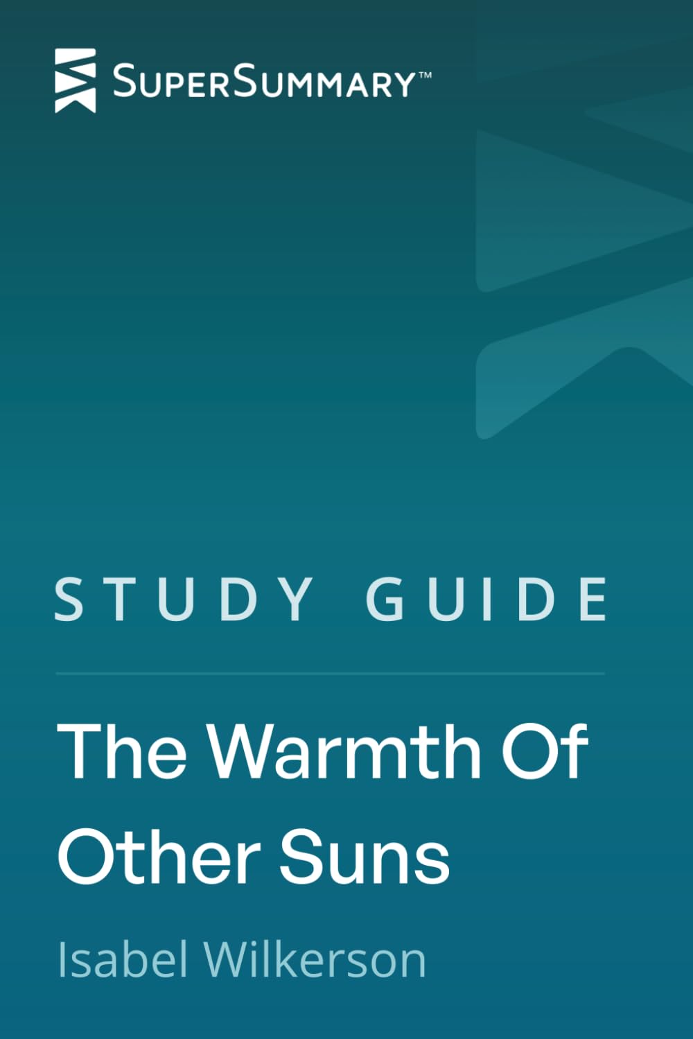 Study Guide: The Warmth Of Other Suns by Isabel Wilkerson (SuperSummary) Study Guides