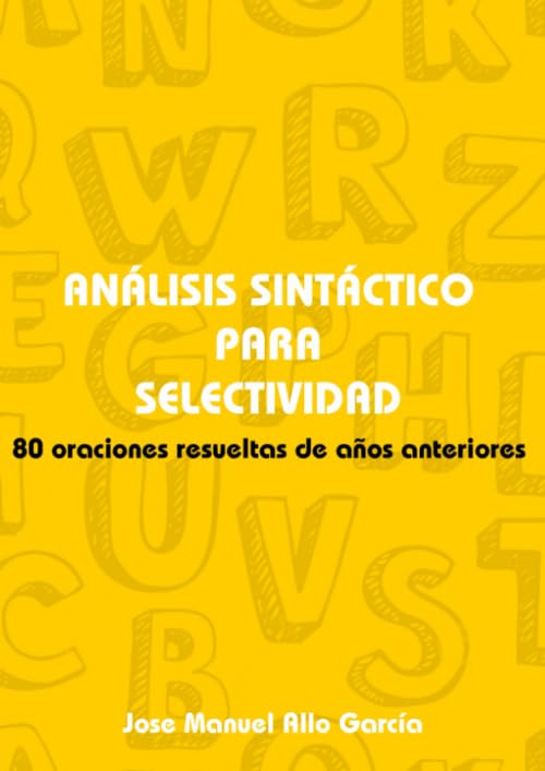 Análisis sintáctico para SELECTIVIDAD: 80 oraciones resueltas de años anteriores (Cuadernos de selctividad, Band 1) Foreign Languages ​​& Dictionaries