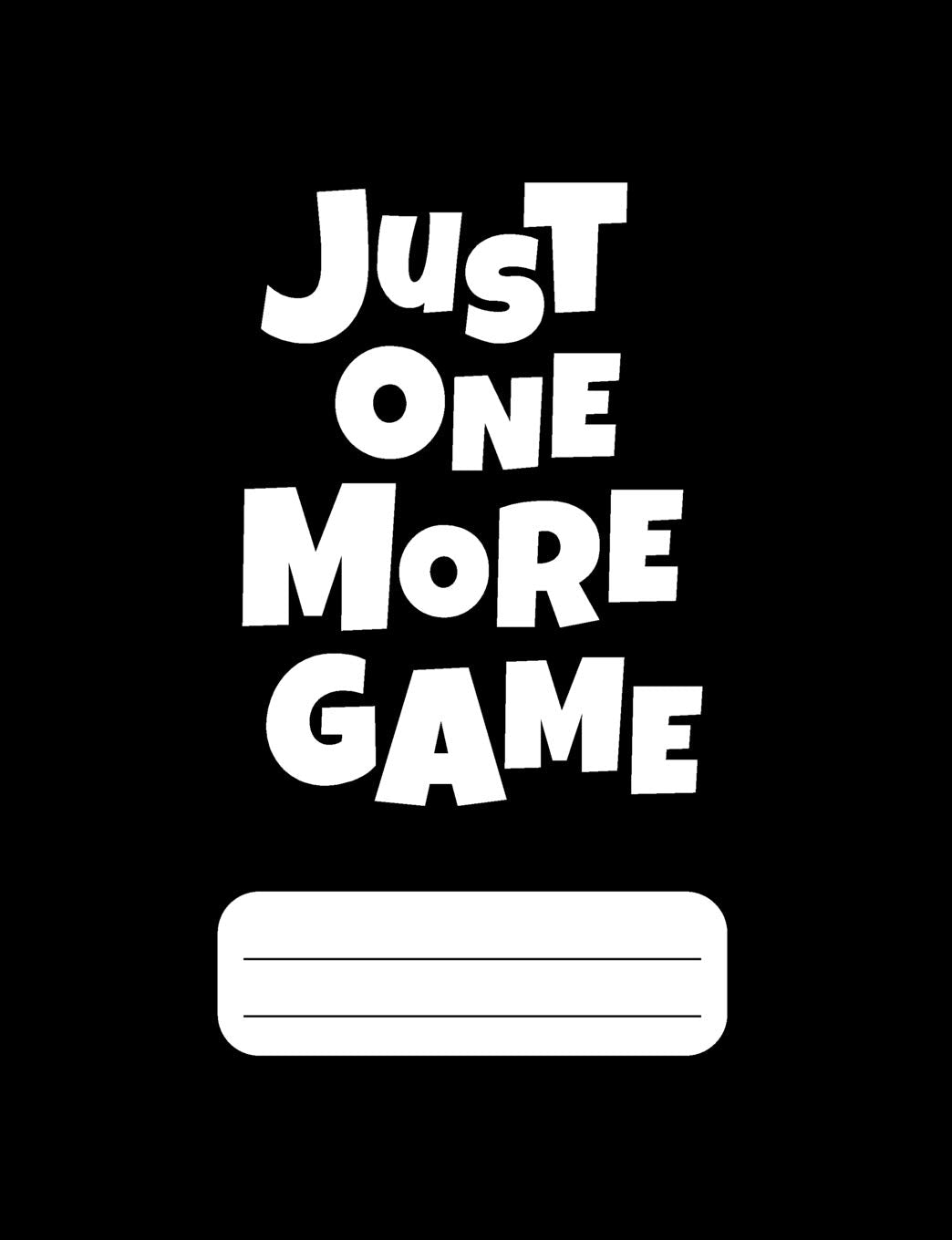 Just One More Game: Gamer Composition Notebook Wide Ruled 120 pages Novels & Short Stories