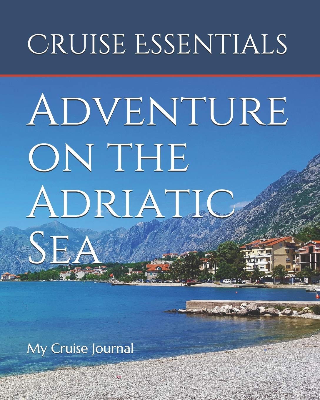 Adventure on the Adriatic Sea: My Cruise Journal Travel Guides