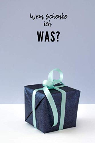 Wem schenke ich was?: Notizbuch für Geschenke , Enkel , Konfirmation , Geburtstag , Firmung - 120 leere Seiten liniert zum selber ausfüllen Non-fiction