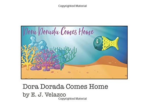 Dora Dorada Comes Home (Comes Home Series, Band 4) Novels & Short Stories
