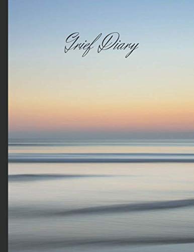 Grief Diary: Beautiful Journal With Mood And Energy Trackers, Gratitude Prompts, Beautiful Quotes, 'Trigger' Checklists, Mindfulness Exercises and More! Death & Mourning