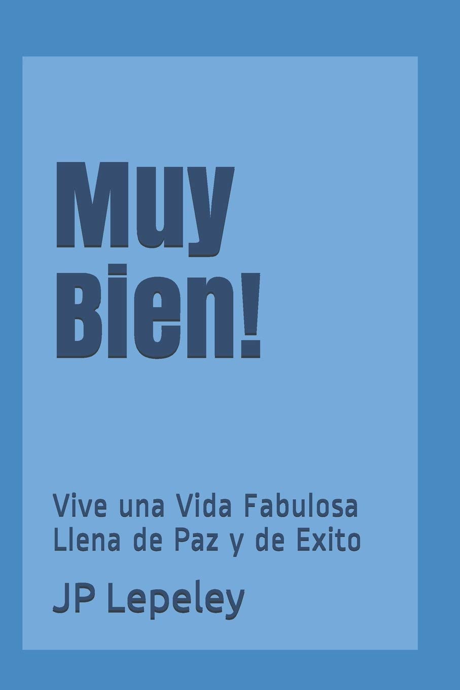 Muy Bien!: Vive una Vida Fabulosa Llena de Paz y de Exito book