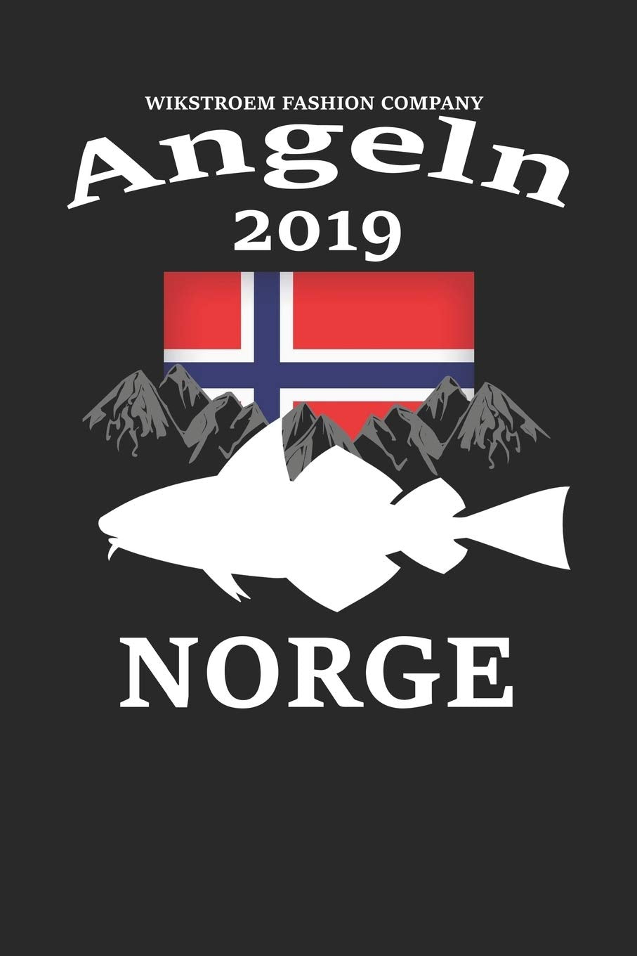 Wikstroem - Notes: Norwegen Angeln 2019 Flagge Berge Fisch Norge - Notizbuch 15,24 x 22,86 unliniert Books