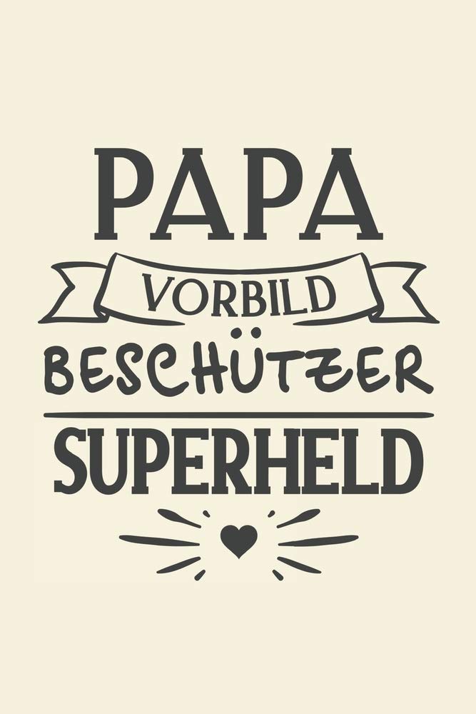 Papa Vorbild Beschützer Superheld: Notizbuch (120 Punktrasterseiten (dot grid), Softcover mit mattem Finish) I Notizheft I Tagebuch I Ideenbuch I Malbuch Books