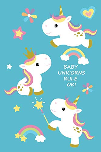 BABY UNICORNS RULE OK!: Kids' Lined Journal - 100 Pages Non-fiction